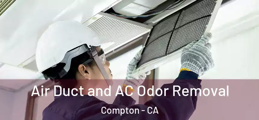  Air Duct and AC Odor Removal Compton - CA