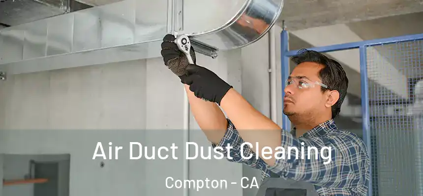  Air Duct Dust Cleaning Compton - CA