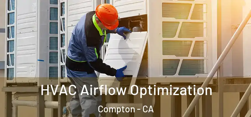  HVAC Airflow Optimization Compton - CA