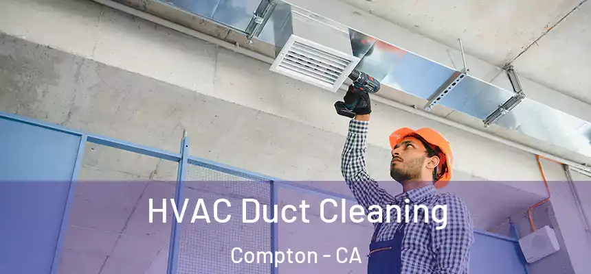  HVAC Duct Cleaning Compton - CA