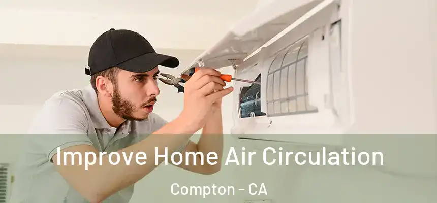  Improve Home Air Circulation Compton - CA