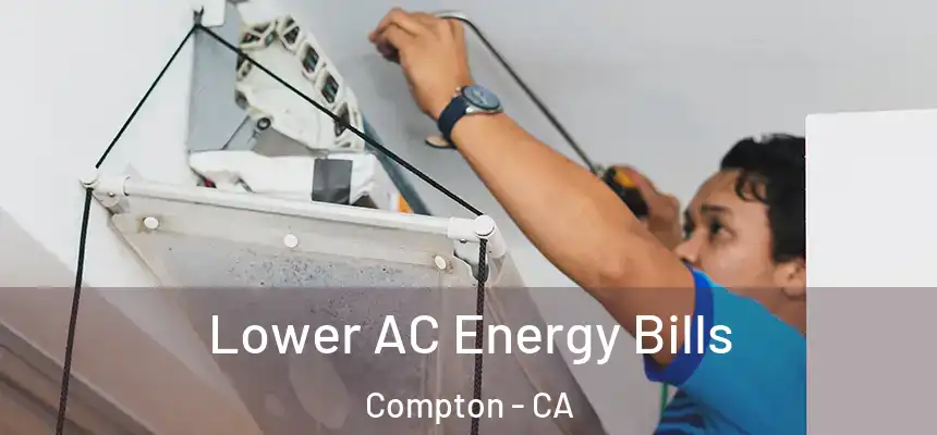  Lower AC Energy Bills Compton - CA