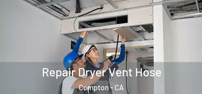  Repair Dryer Vent Hose Compton - CA