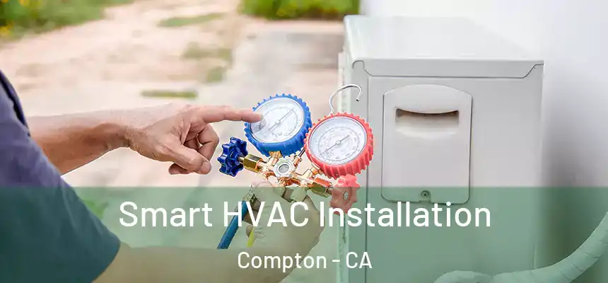 Smart HVAC Installation Compton - CA