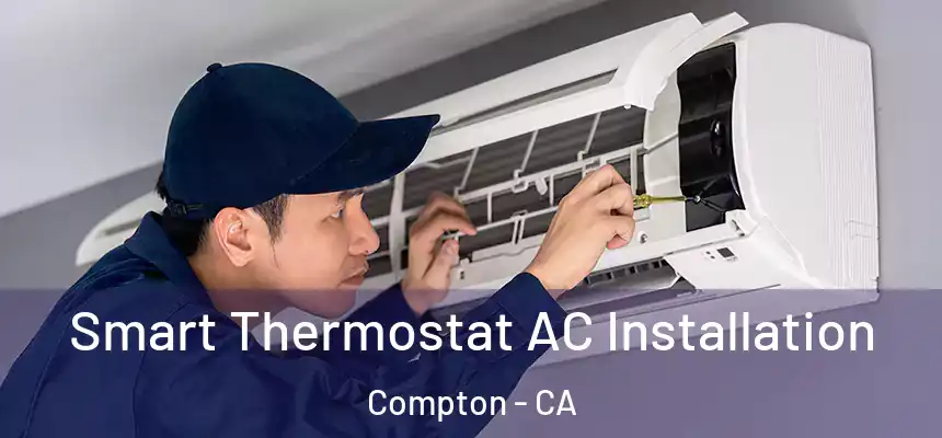  Smart Thermostat AC Installation Compton - CA