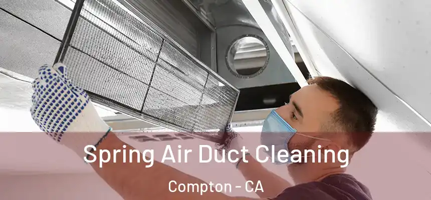 Spring Air Duct Cleaning Compton - CA